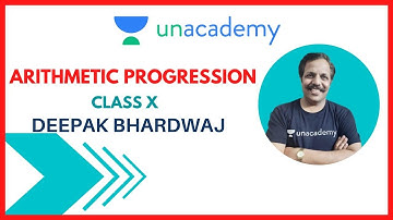 CBSE Class 10th | Arithmetic Progression || Mathematics || Unacademy CBSE | Deepak Bhardwaj