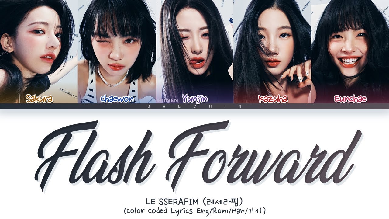 LE SSERAFIM Flash Forward Lyrics (Color Coded Lyrics) - YouTube