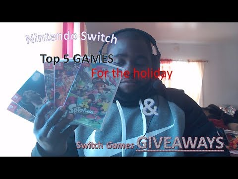 Top 5 Best Nintendo Switch Games for the HOLIDAY 2017 & SWITCH GAMES GIVEAWAYS