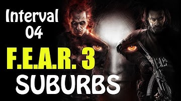 F.E.A.R. 3 Interval 04 - SUBURBS  Walkthrough - Gameplay