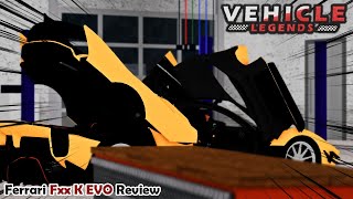 Roblox Vehicle Legends Ferrari Fxx K Evo Review