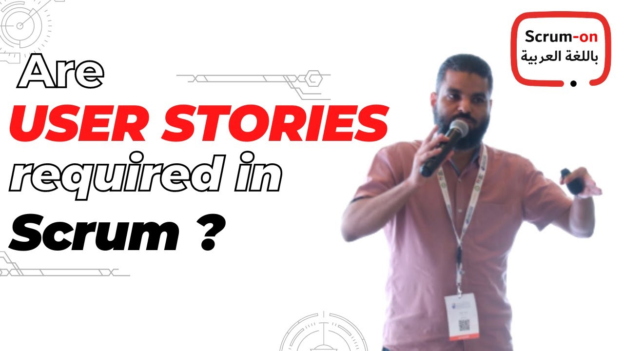 User Action Required Are User Stories Required in Scrum / Agile? هل لازم استخدم قصص ...