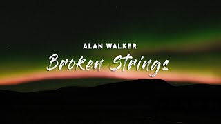 Alan Walker - Broken Strings (Lyrics) feat. Isabella Melkman \u0026 Katherine O'Ryan