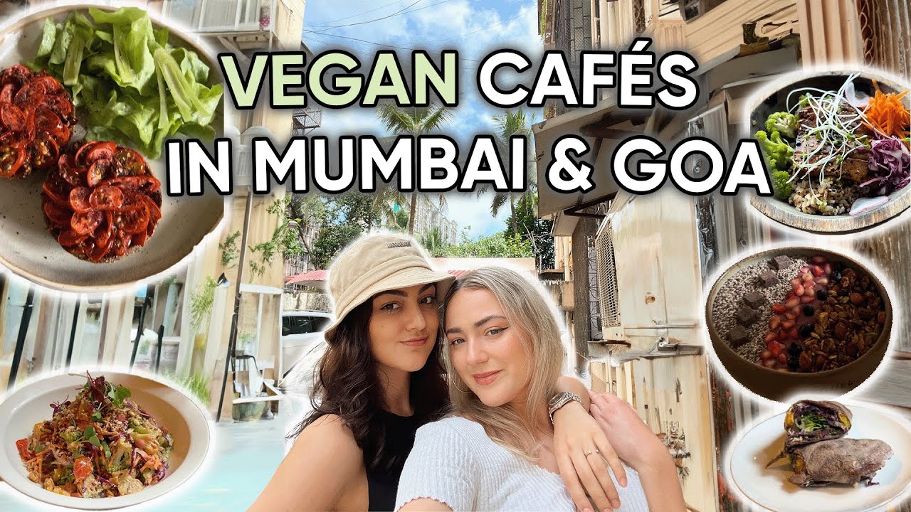 A Week of Vegan Cafés in Mumbai & Goa 🇮🇳🌱 YouTube