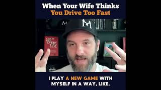 When Your Wife Thinks You Drive Too Fast