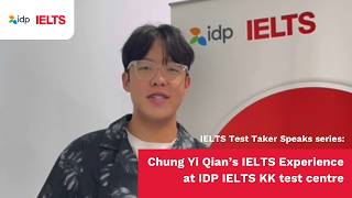 IELTS Test Experience at IDP Kota Kinabalu | Chung Yi Qian’s Story