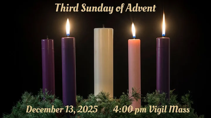 Saturday, December 13, 2025       4:00 pm Vigil Mass   Third Sunday of Advent