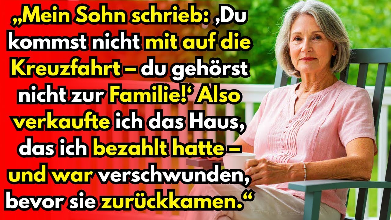 „Mein Sohn schrieb: ‚Du kommst nicht mit auf die Kreuzfahrt!‘ Also verkaufte ich das bezahlte Haus.“