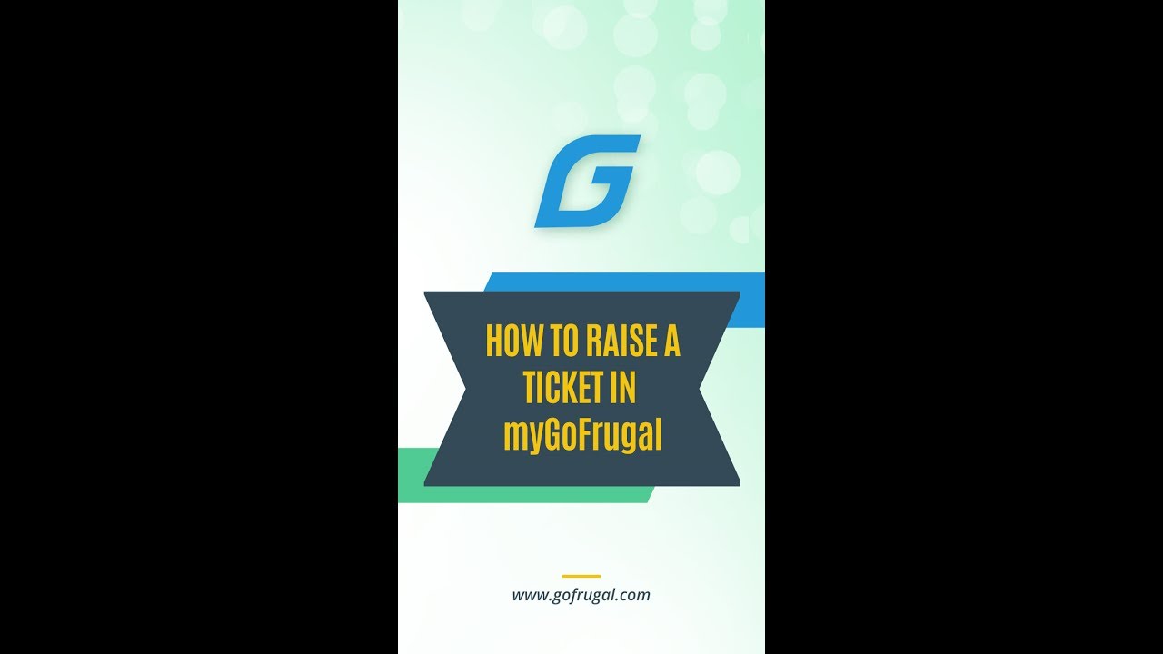 How to raise a support ticket in myGoFrugal in simple steps and get