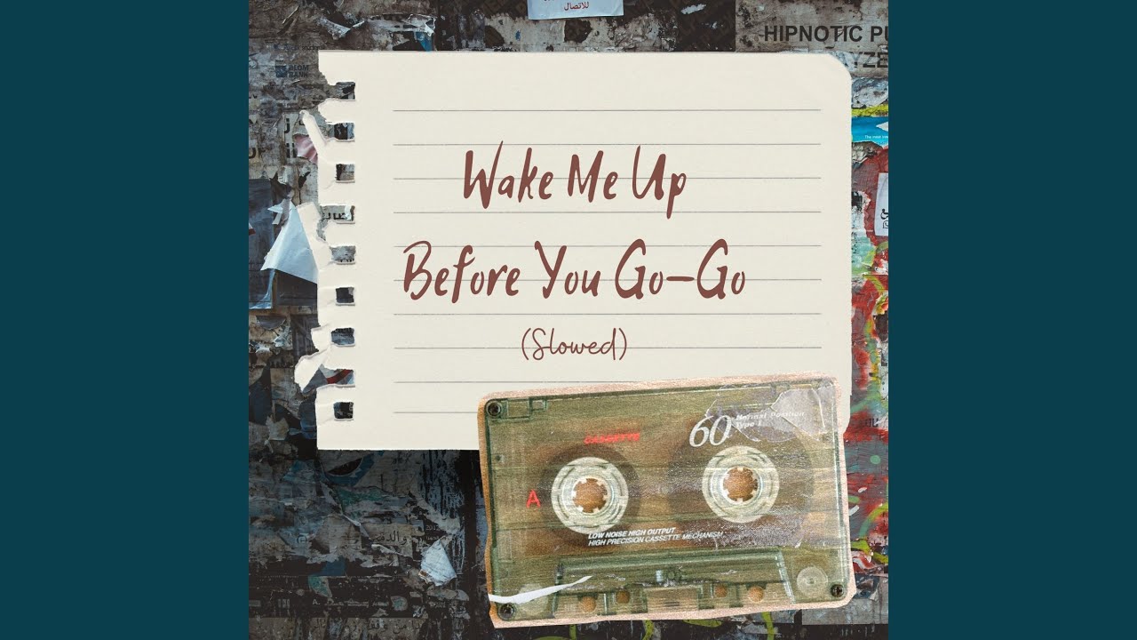 wake Me Up Before You Go-Go (Slowed)