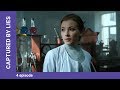 CAPTURED BY LIES. Episode 4. Russian TV Series. StarMedia. Melodrama. English Subtitles