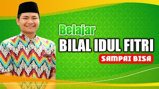 Belajar Bilal Idul Fitri Sampai Bisa