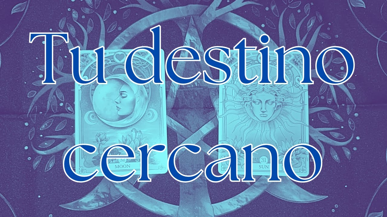 TU DESTINO CERCANO TAROT INTERACTIVO ELIGE UNA CARTA - YouTube