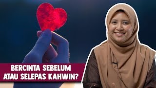 Bercinta Sebelum atau Selepas Kahwin?