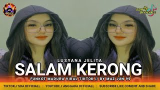 Download Lagu FUNKOT SALAM KERONG [ LUSYANA JELITA ] LAGU MADURA VIRAL || BY MAZ JUN 99 MP3