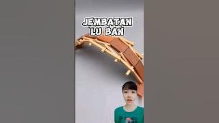 Mengungkap Kekuatan dan Keindahan Jembatan Lu Ban: Sebuah Karya Konstruksi Kuno #logika #tekateki