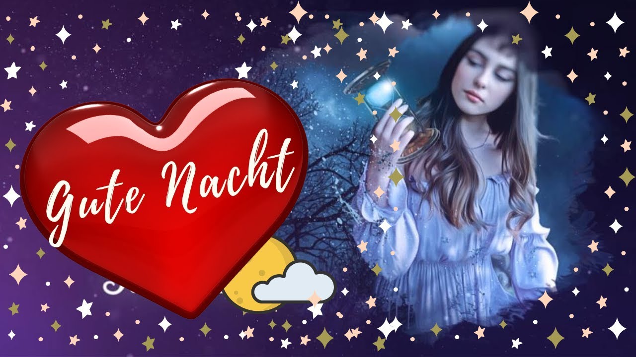 Gute Nacht Grusse Gute Nacht Mein Schatz Naturgerausche Asmr Youtube