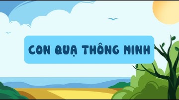 KỂ CHUYỆN CON QUẠ THÔNG MINH lớp 1 | Sách Kết nối tri thức với cuộc sống | Tiếng Việt 1 tập 1