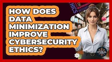 How Does Data Minimization Improve Cybersecurity Ethics? - The Ethical Compass