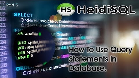 DBMS task 5 | How to work with query statements in heidiSQL software