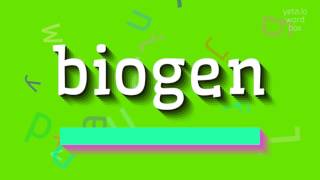 BIOGEN - HOW TO PRONOUNCE BIOGEN