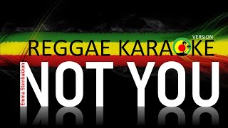 Not You - Alan Walker ft Emma Steinbakken | Reggae Karaoke version