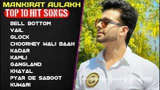 Mankirt Aulakh All Songs 2023 |Mankirt Aulakh Jukebox |Mankirt Aulakh Non Stop Hits |Top Punjabi Mp3