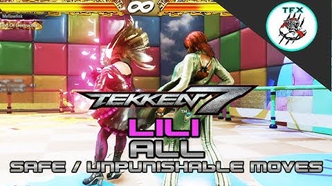[TEKKEN 7] LILI - ALL SAFE / UNPUNISHABLE MOVES