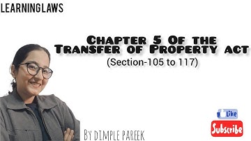 THE TRANSFER OF PROPERTY ACT| Chapter-V (Section 105-117) | EASY EXPLANATION| TPA, 1882.