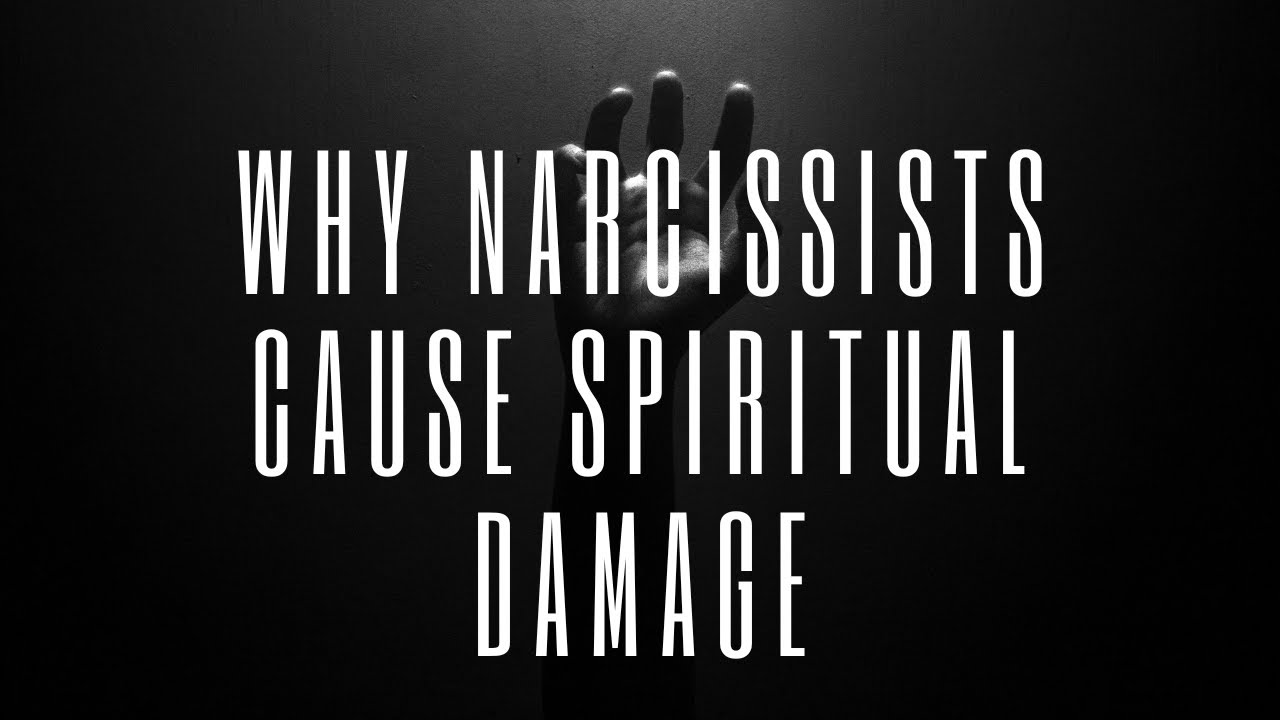 What Living With a Narcissist Does To You - Spiritual Damage