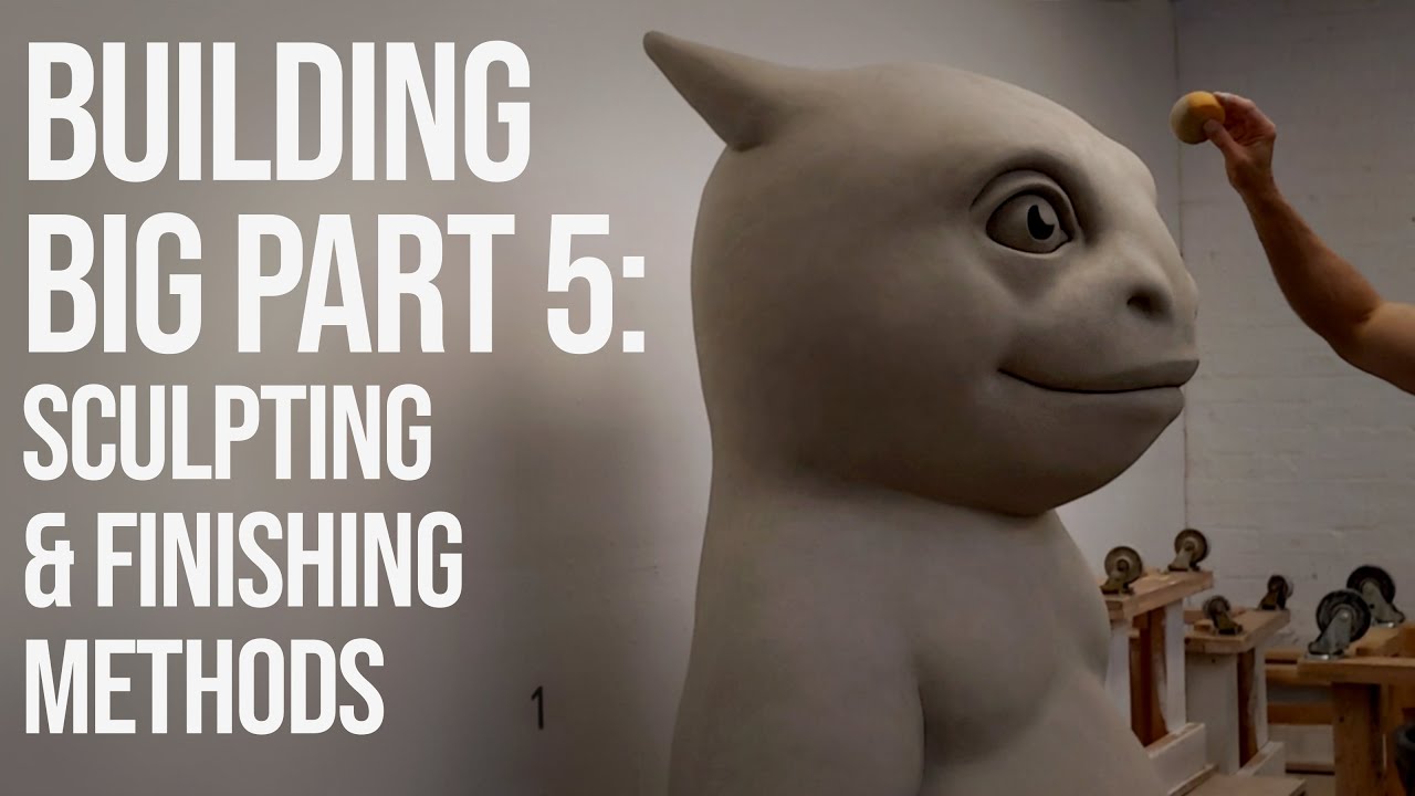 Building Big Part 5 Sculpting & Finishing Methods YouTube