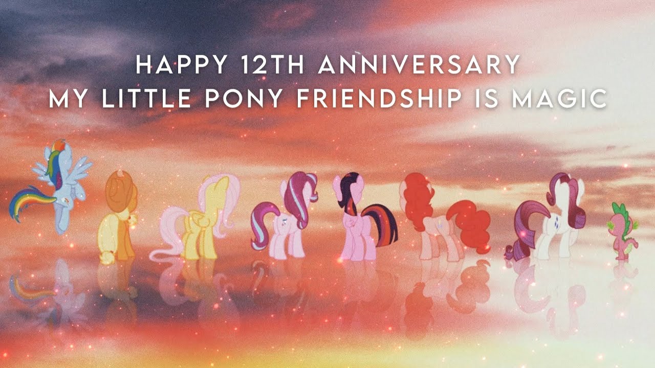 Happy 12th Anniversary My Little Pony Friendship is Magic (Simple Edit ...