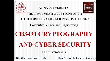 CB3491 CRYPTOGRAPHY AND CYBER SECURITY | ANNA UNIVERSITY QUESTION PAPER NOV/DEC 2023