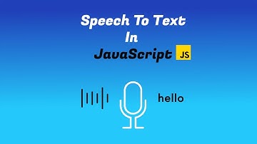 Speech Recognition |  Speech to Text Conversion In JavaScript