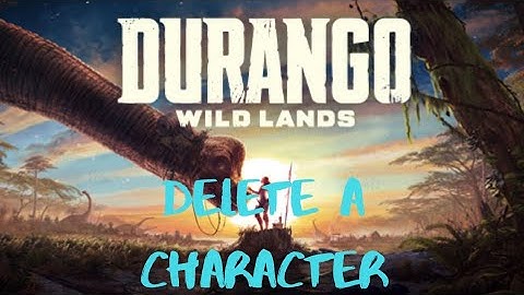 Durango: Wildlands How To Delete A Character