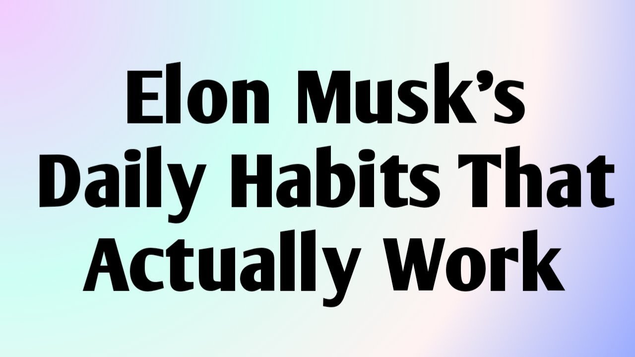 💸 Elon Musk’s Daily Habits That Actually Work...