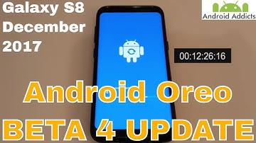 Samsung Galaxy S8 Beta 4 Oreo Update December 2017 - Upgrade from Beta 3 to Beta 4. What