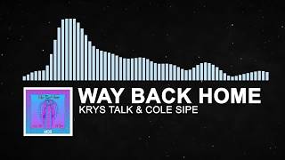 Krys Talk & Cole Sipe - Way Back Home [NCS Relese]