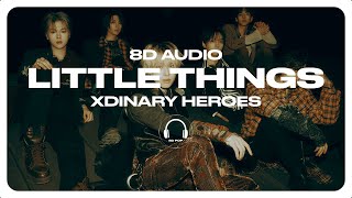 Xdinary Heroes - Little Things (어리고 부끄럽고 바보 같은) [8D AUDIO] 🎧USE HEADPHONES🎧