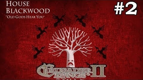 CK2 Game of Thrones | Lucas Blackwood #2 | Maegor No More