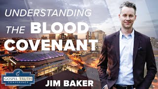What is the Blood Covenant?  Jim Baker @ GTC Phoenix 2024, Session 2