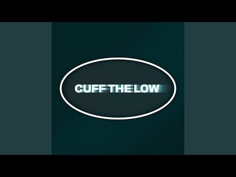 Cuff the Low