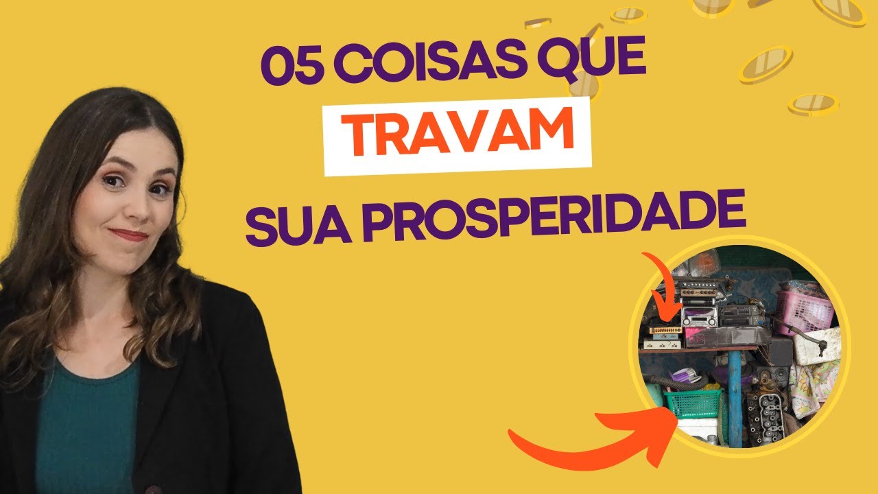 05 Coisas que Travam sua Prosperidade - YouTube