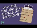 Why did the british royal family change its name to windsor short animated documentary