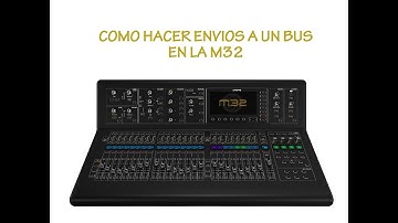 M32 MIDAS -  COMO ENVIAR CANALES A UN BUS.