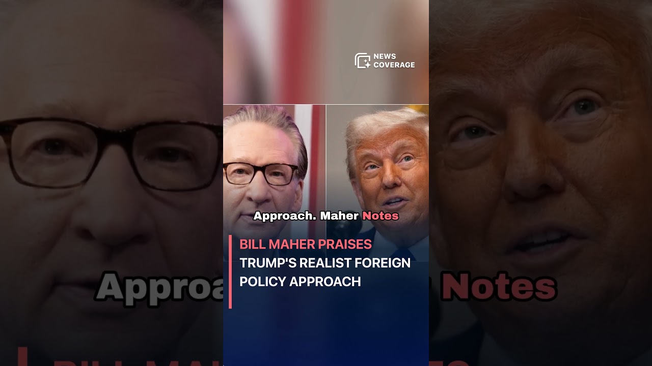 Bill Maher Praises Trump's Realist Foreign Policy Approach 