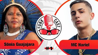 Mc Hariel & Sonia Guajajara - Funk Cast GR6 EP.001