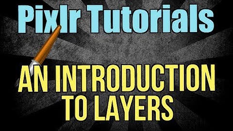 An introduction to layers in Pixlr