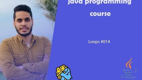 Loops In Java #014 || الحلقات التكرارية في الجافا