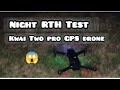 Night Test-Return to home test-Kwai Two pro drone gps 💯